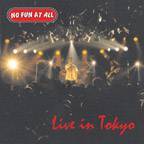 No Fun At All : Live in Tokyo